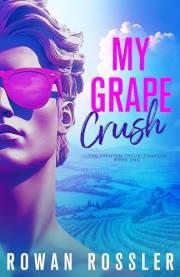 My Grape Crush: A spicy small town opposites attract romance (The Trenton Troublemakers, Book 1)