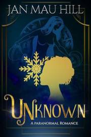 Unknown: A Paranormal Romance (G.R.I.T.S., Love & The Paranormal) Unknown: A Paranormal Romance (G.R.I.T.S., Love & The Paranormal)