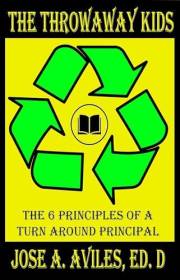 The Throwaway Kids: The 6 Principles of a Turn Around Principal