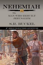 Nehemiah: The Man Who Rebuilt Jerusalem (Bible Character Adventures)