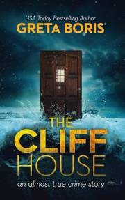 The Cliff House (An Almost True Crime Story Book 1)