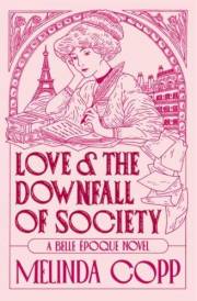 Love and the Downfall of Society (Belle Époque Book 1)
