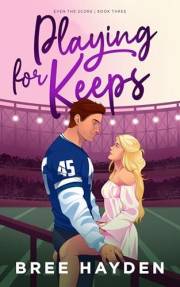 Playing for Keeps: A College Football Romance (Even The Score Book 3)