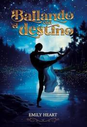 Bailando con el destino / Emily Heart / Romance (Spanish Edition)