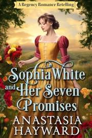 Sophia White and Her Seven Promises (Historical Ever After Book 1)