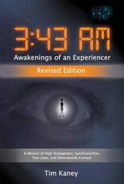 3:43 AM - Awakenings of an Experiencer - Revised Edition: A Memoir of High Strangeness, Synchronicities, Past Lives, and Othe