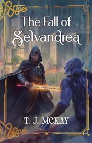 The Fall of Selvandrea: A Dark Flintlock Fantasy (The Draemeir Chronicle Book 1)