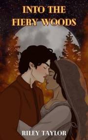 Into The Fiery Woods (The Kingdoms Set Ablaze Book 1)
