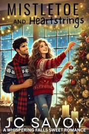 Mistletoe and Heartstrings (A Whispering Falls Sweet Romance Book 6)