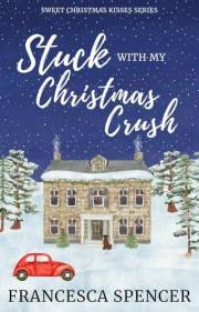 Stuck With My Christmas Crush: a sweet opposites attract romantic comedy (Sweet Christmas Kisses Series) Stuck With My Christmas Crush: a sweet opposites attract romantic comedy (Sweet Christmas Kisses Series)