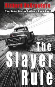The Slayer Rule (The Bone Hunter Series Book 1)