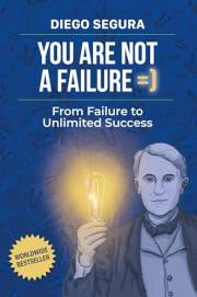 You Are Not a Failure: From Failure to Unlimited Success (English Edition Book 1)