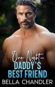 One Night With Daddy's Best Friend: An Age Gap Off Limits Romance (Forbidden Silver Fox Billionaires)