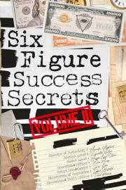 Six Figure Success Secrets: Volume 2