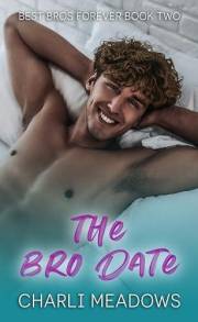 The Bro Date (Best Bros Forever Book 2)