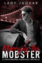 Marrying The Mobster (Switchblade Romance Series)