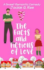 The Facts and Fictions of Love: A Fake Dating Best Friends to Lovers Small Town Sweet RomCom (Love and Laughter: Small Town S
