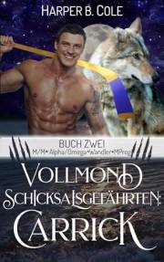 Vollmond-Schicksalsgefährten: Carrick: M/M, Alpha/Omega, Wandler, MPREG (German Edition)
