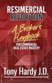 Resimercial Revolution: A Broker’s Playbook for Commercial Real Estate Mastery (Book # 1)