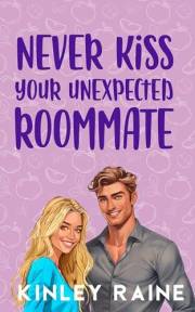 Never Kiss Your Unexpected Roommate: A Sweet Small Town RomCom Prequel Novella (Love In Cedar Creek)