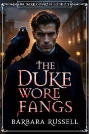 The Duke Wore Fangs (The Dark Court of London Book 1)