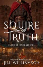 Squire of Truth (Blood of Kings: Legends Book 1)