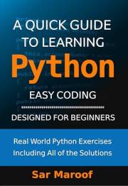 A Quick Guide to Learning Python: Easy Coding, Designed for Beginners