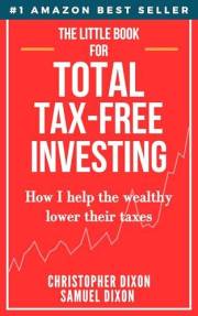 The Little Book of Total Tax-Free Investing: How I help the wealthy lower their taxes