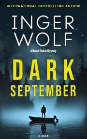 Dark September: A Daniel Trokic Mystery (Lieutenant Detective Daniel Trokic Mysteries Book 1)
