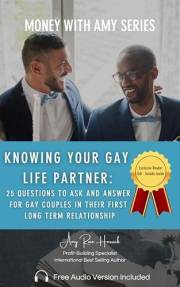 Knowing Your Gay Life Partner: 25 Questions to Ask and Answer for Gay Couples in Their First Long Term Relationship