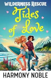 Wilderness Rescue Tides of Love: A Sapphic Alaska Rescue Romance