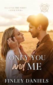 Only You and Me: Elladine Fire Series