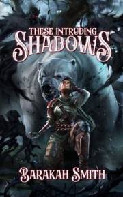 These Intruding Shadows