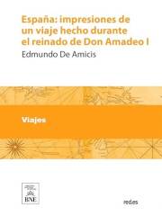 España impresiones de un viaje hecho durante el reinado de Don Amadeo I (Colección Biblioteca Nacional de España) (Spanish Ed
