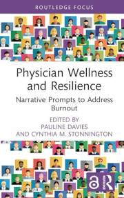 Physician Wellness and Resilience: Narrative Prompts to Address Burnout (Routledge Focus on Mental Health)