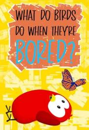 What Do Birds Do When They’re Bored?: A Funny and Interactive Children’s Book for Early Readers, Pre-K, Grade 1 and 2nd Grade