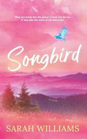 Songbird: A Steamy, Small Town, Cowboy Romance