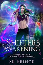 Shifters Awakening (Shifters Destiny: Willow Creek Shifters Book 1)