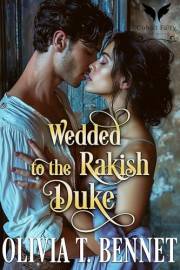 Wedded to the Rakish Duke: A Historical Regency Romance Novel