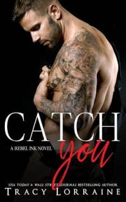 Catch You: A Strangers to Lovers Romance (Rebel Ink Book 5)