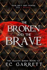 The Broken and The Brave: The Dragon Queen #1.5