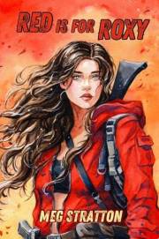 Red is for Roxy: A Why Choose Post-Apocalytic Romance (Whispers of Ash and Ruin Series Book 1)