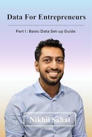 Data for Entrepreneurs - Part I: Basic Data Setup Guide: A Compass for your Basic Data Set-up