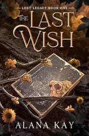 The Last Wish (Lost Legacy Book 1)