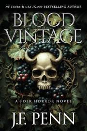 Blood Vintage: A Folk Horror Novel (J.F. Penn Supernatural Horror)