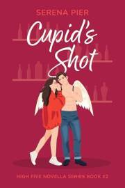 Cupid's Shot - A Spicy Valentine's Romance Novella: Second Chance, Friends to Lovers, Small Town, Holiday Romance, He Falls F
