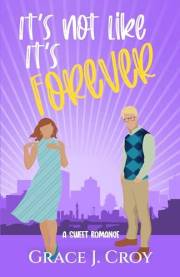 It's Not Like It's Forever (It Must Be Love Book 4)