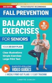 Fall Prevention Balance Exercises For Seniors: Your 28-Day Improvement Plan With Clear Illustrations, Simple Exercises & Larg