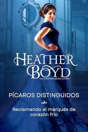 Reclamando al marqués de corazón frío (Pícaros distinguidos nº 1) (Spanish Edition)