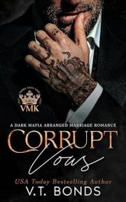 Corrupt Vows: A Dark Mafia Arranged Marriage Romance (Vicious Mafia Kings Book 1)